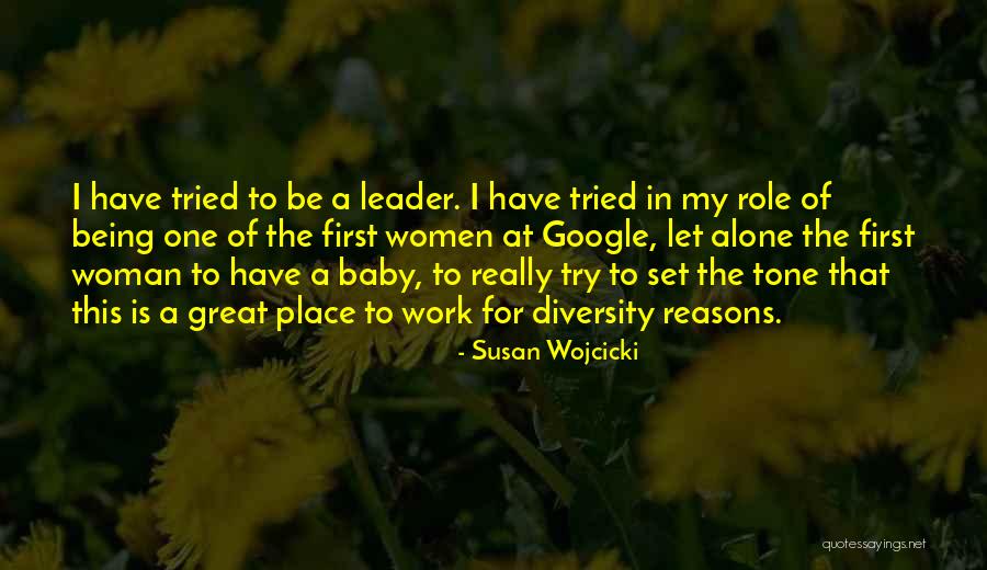 A Great Leader Is Quotes By Susan Wojcicki A Great Leader Is Quotes By Susan Wojcicki