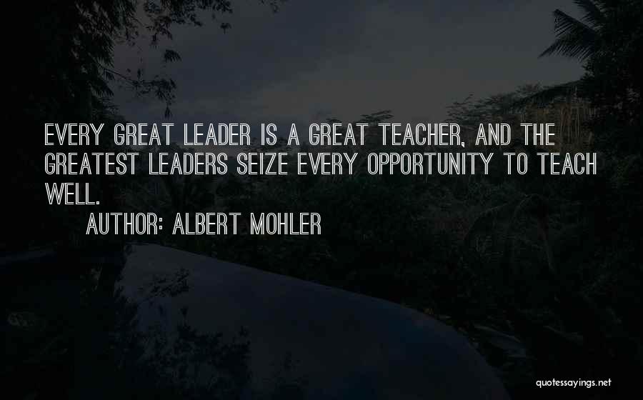 A Great Leader Quotes By Albert Mohler