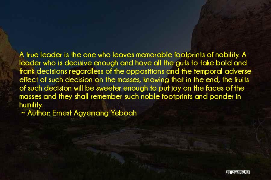 A Great Leader Quotes By Ernest Agyemang Yeboah