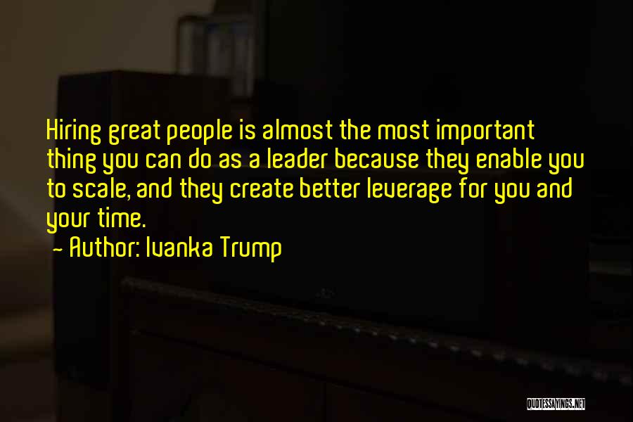 A Great Leader Quotes By Ivanka Trump