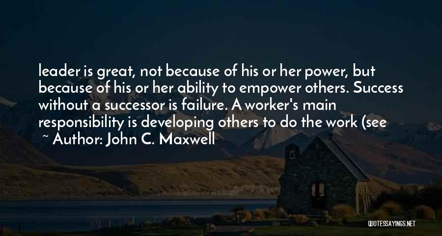 A Great Leader Quotes By John C. Maxwell