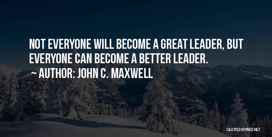 A Great Leader Quotes By John C. Maxwell