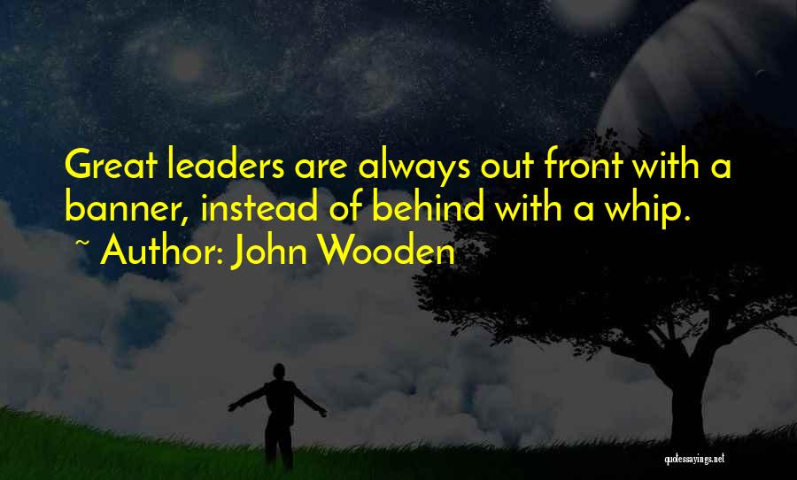 A Great Leader Quotes By John Wooden