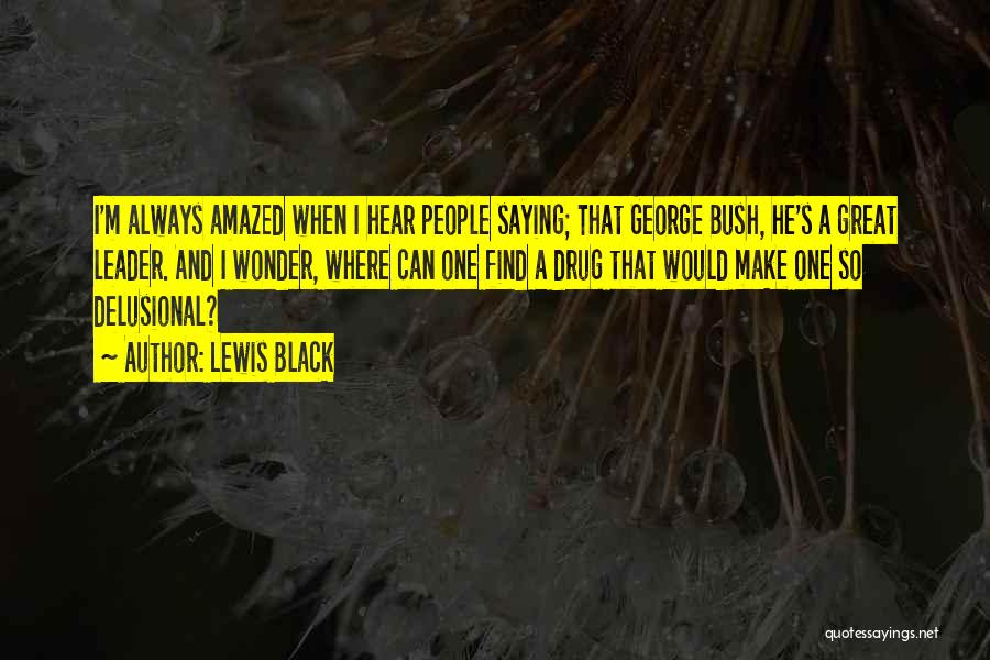 A Great Leader Quotes By Lewis Black