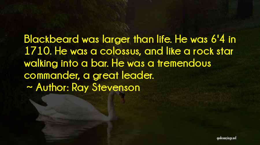 A Great Leader Quotes By Ray Stevenson