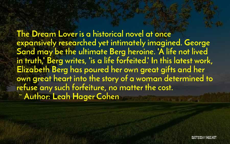 A Great Life Lived Quotes By Leah Hager Cohen