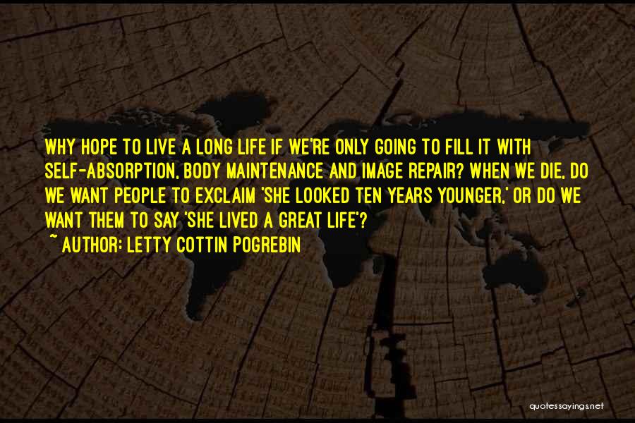 A Great Life Lived Quotes By Letty Cottin Pogrebin