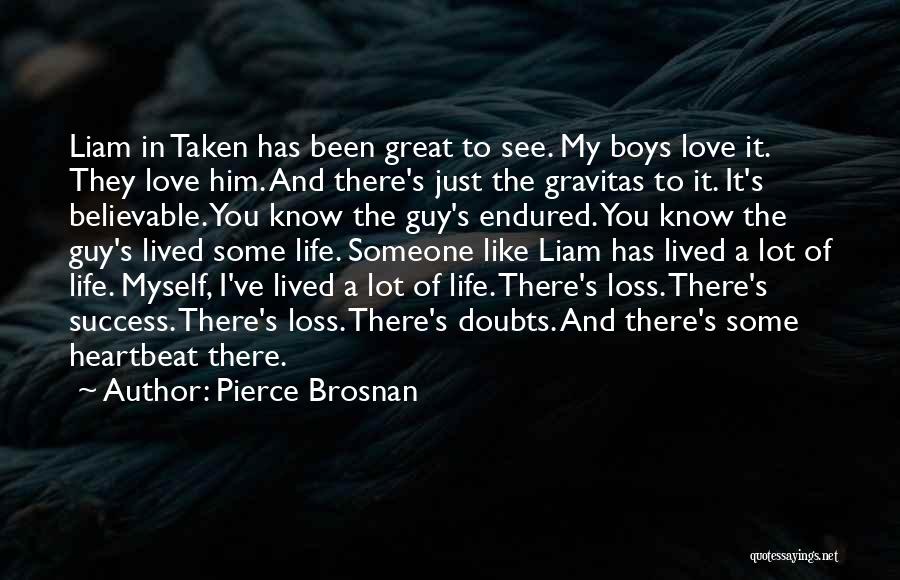 A Great Life Lived Quotes By Pierce Brosnan