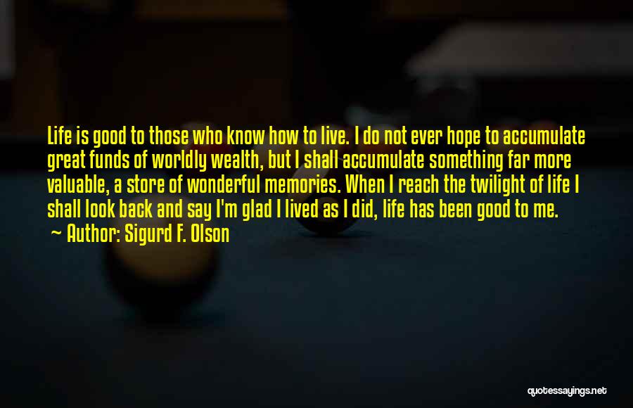 A Great Life Lived Quotes By Sigurd F. Olson