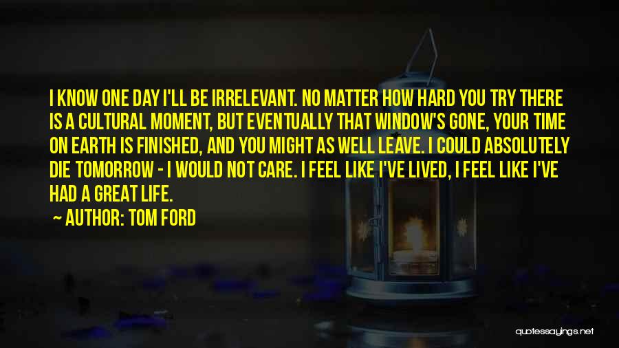 A Great Life Lived Quotes By Tom Ford