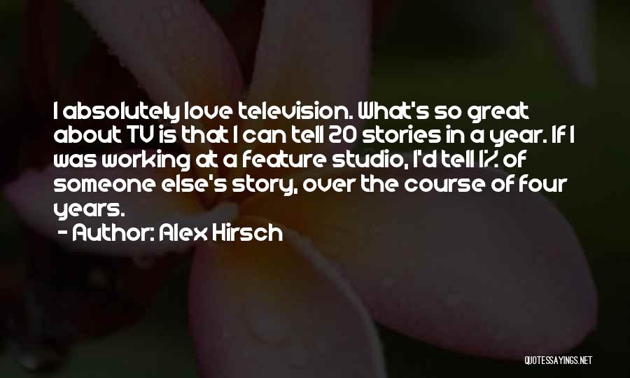 A Great Love Story Quotes By Alex Hirsch