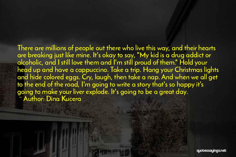 A Great Love Story Quotes By Dina Kucera