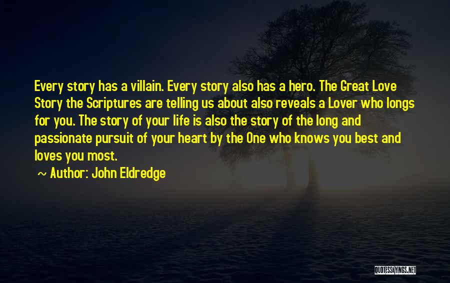 A Great Love Story Quotes By John Eldredge