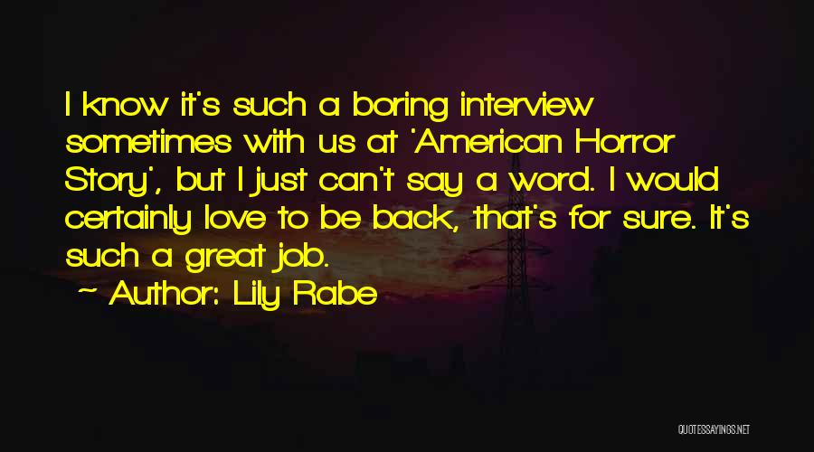 A Great Love Story Quotes By Lily Rabe