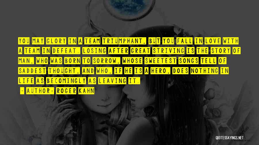 A Great Love Story Quotes By Roger Kahn