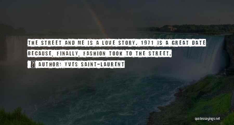 A Great Love Story Quotes By Yves Saint-Laurent