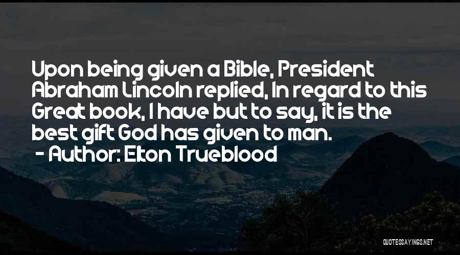 A Great Man Bible Quotes By Elton Trueblood