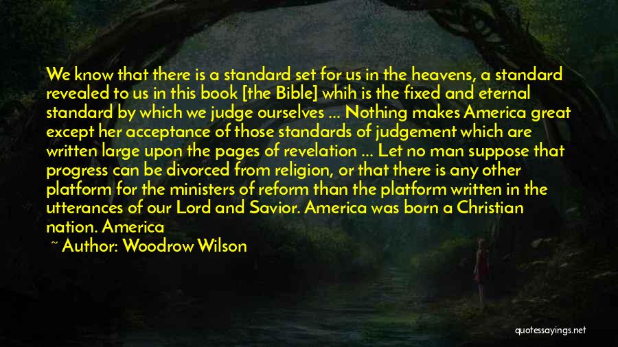 A Great Man Bible Quotes By Woodrow Wilson