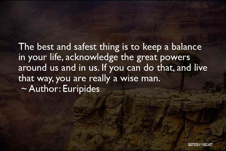 A Great Man In Your Life Quotes By Euripides