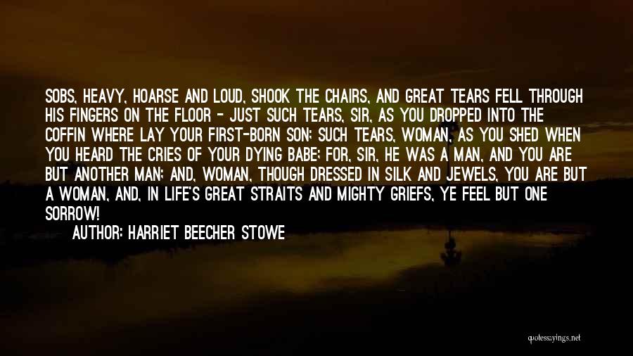 A Great Man In Your Life Quotes By Harriet Beecher Stowe