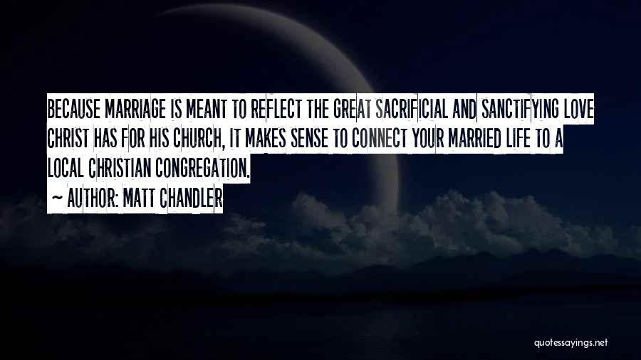 A Great Marriage Quotes By Matt Chandler