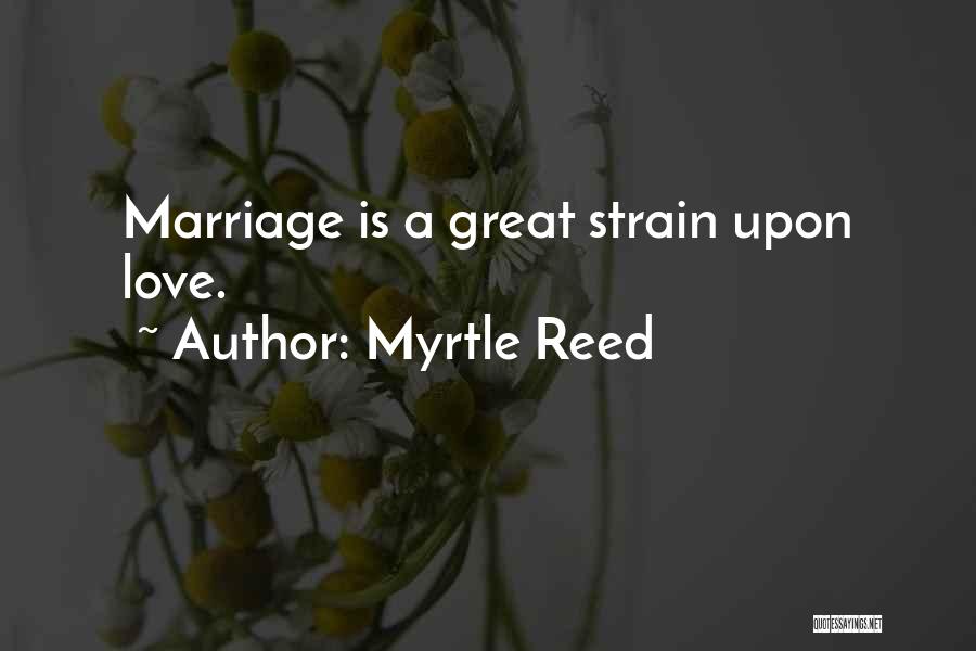 A Great Marriage Quotes By Myrtle Reed