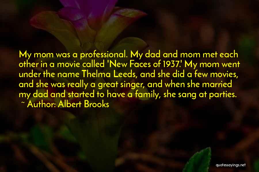 A Great Mom Quotes By Albert Brooks