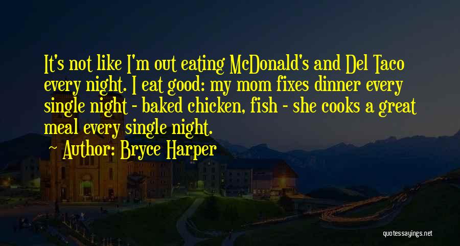 A Great Mom Quotes By Bryce Harper