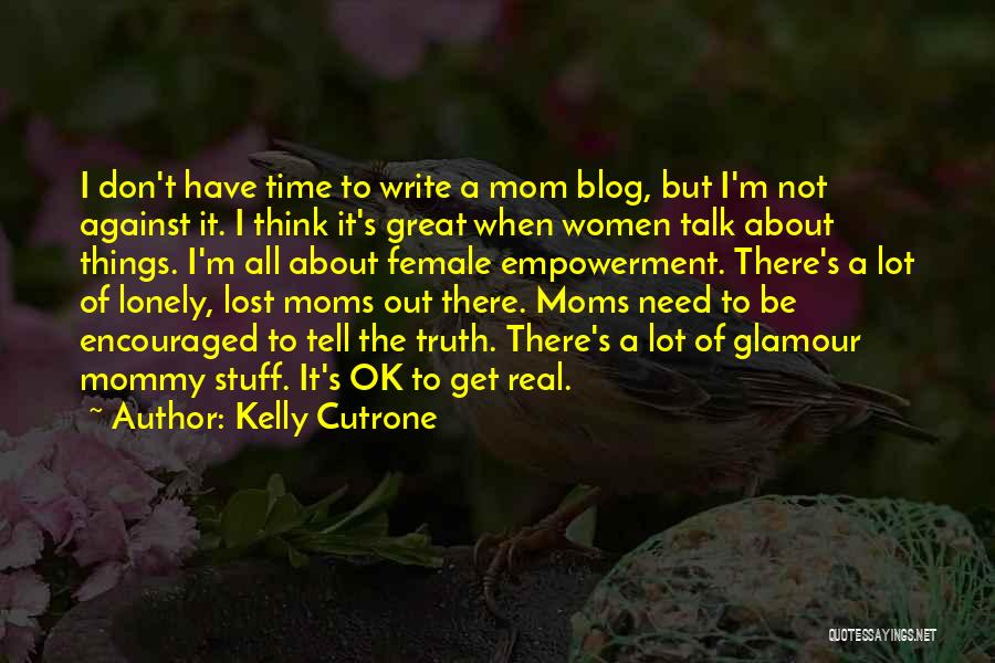 A Great Mom Quotes By Kelly Cutrone