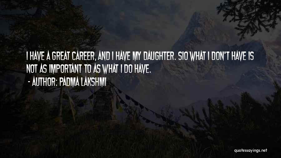 A Great Mom Quotes By Padma Lakshmi