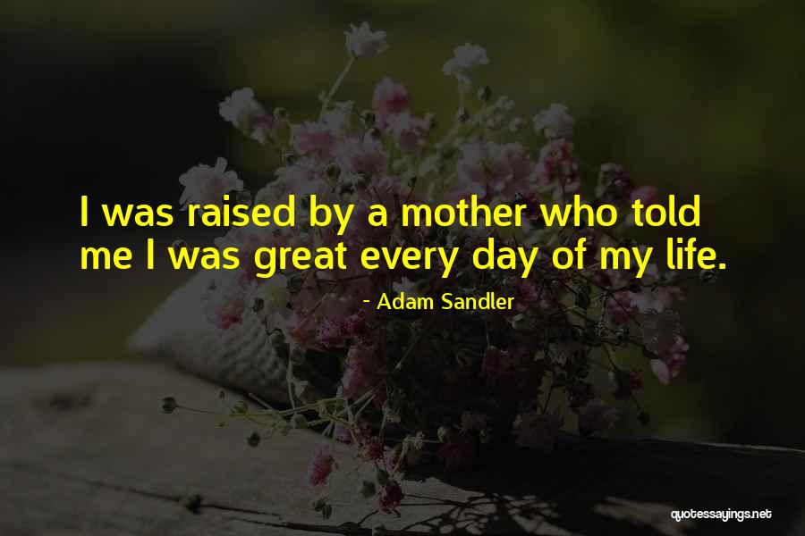 A Great Mother Quotes By Adam Sandler A Great Mother Quotes By Adam Sandler