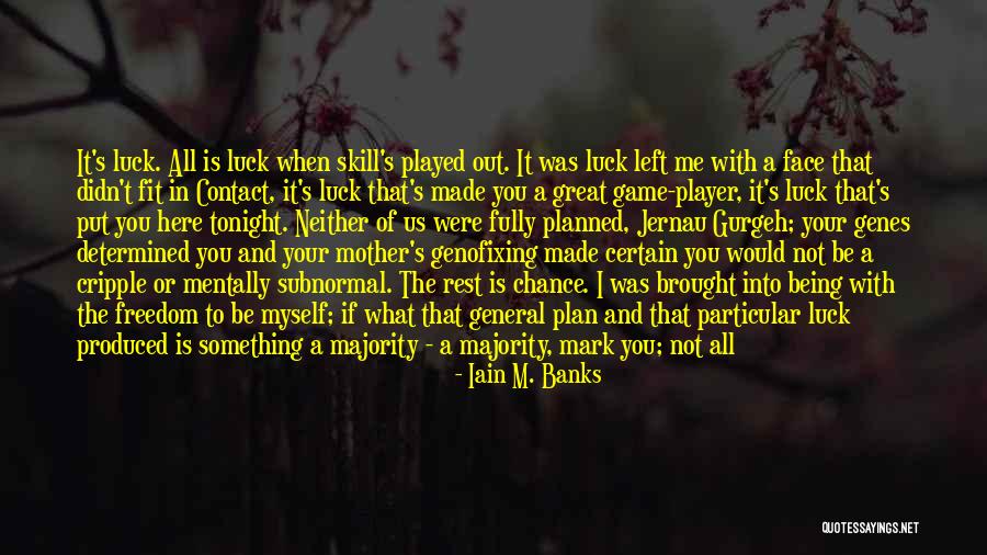 A Great Mother Quotes By Iain M. Banks A Great Mother Quotes By Iain M. Banks