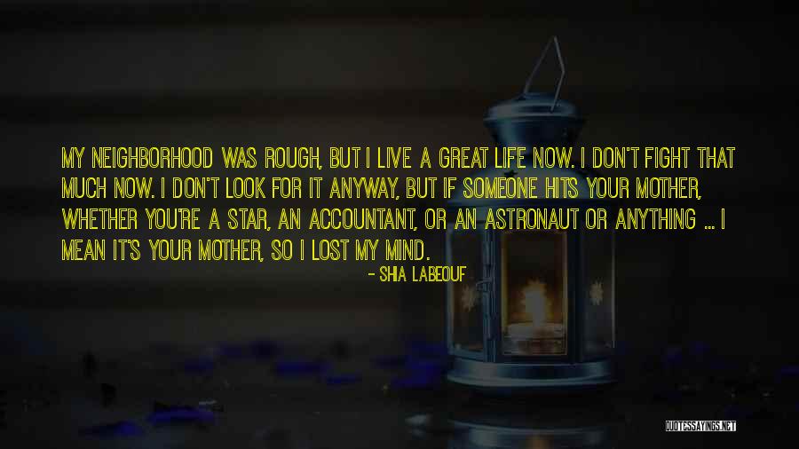 A Great Mother Quotes By Shia Labeouf A Great Mother Quotes By Shia Labeouf