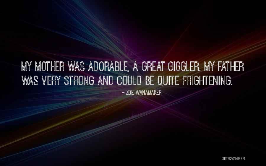 A Great Mother Quotes By Zoe Wanamaker A Great Mother Quotes By Zoe Wanamaker