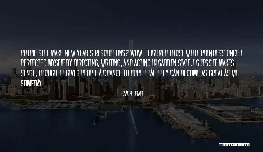 A Great New Year Quotes By Zach Braff