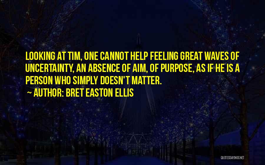 A Great Person Quotes By Bret Easton Ellis