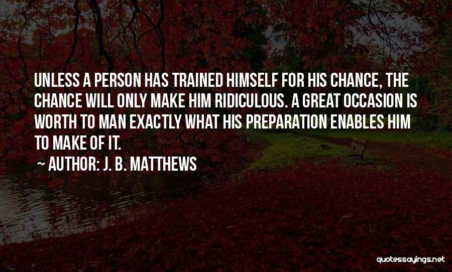 A Great Person Quotes By J. B. Matthews