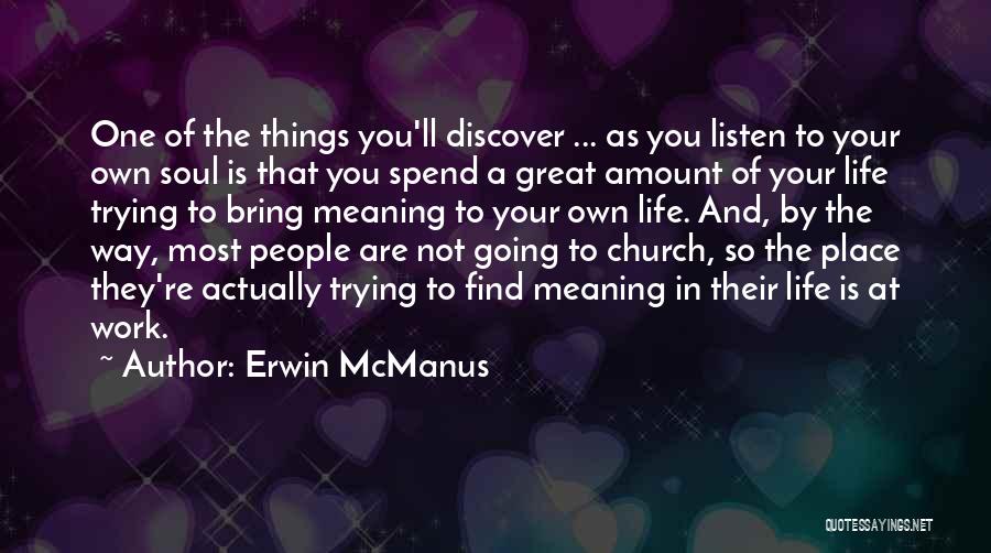 A Great Place To Work Quotes By Erwin McManus