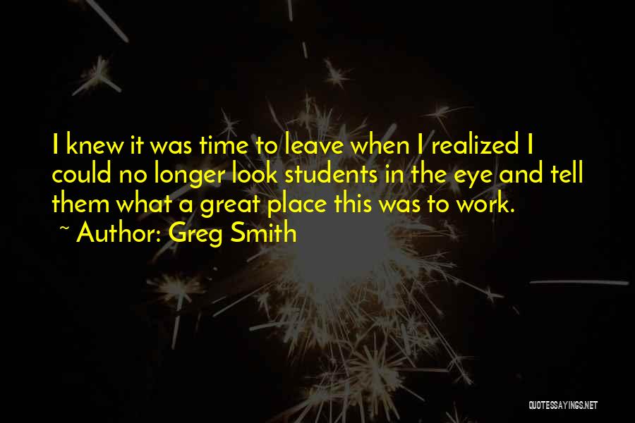 A Great Place To Work Quotes By Greg Smith