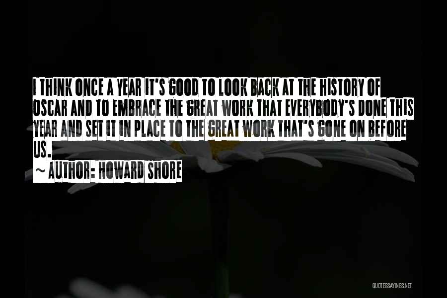 A Great Place To Work Quotes By Howard Shore
