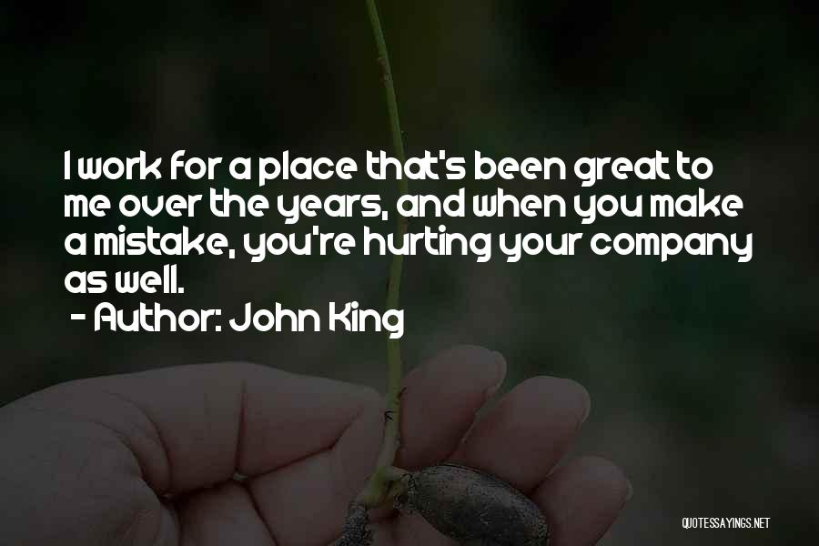 A Great Place To Work Quotes By John King