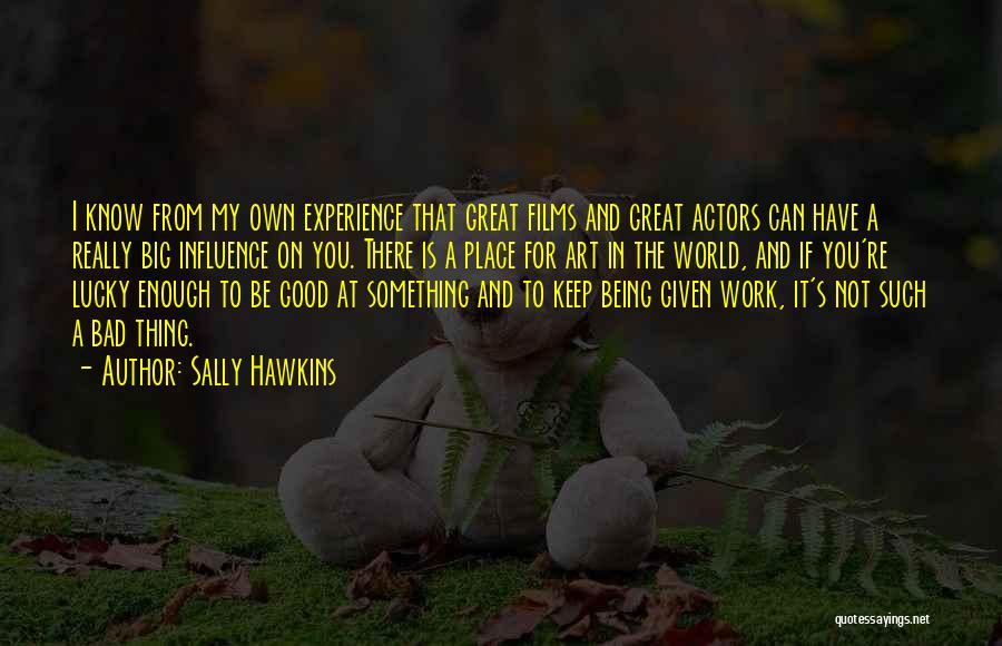 A Great Place To Work Quotes By Sally Hawkins