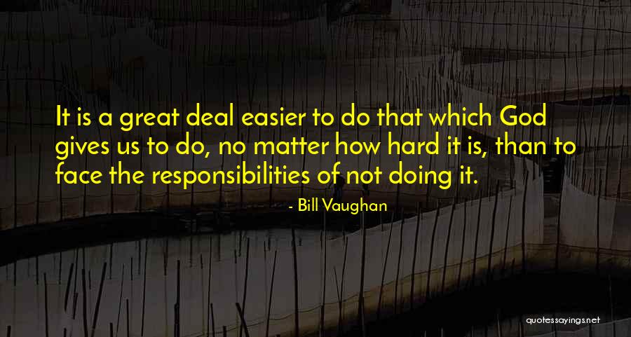 A Great Responsibility Quotes By Bill Vaughan A Great Responsibility Quotes By Bill Vaughan