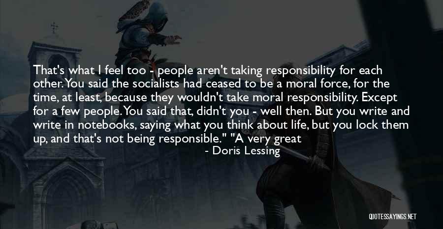 A Great Responsibility Quotes By Doris Lessing A Great Responsibility Quotes By Doris Lessing