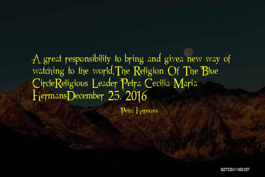 A Great Responsibility Quotes By Petra Hermans A Great Responsibility Quotes By Petra Hermans