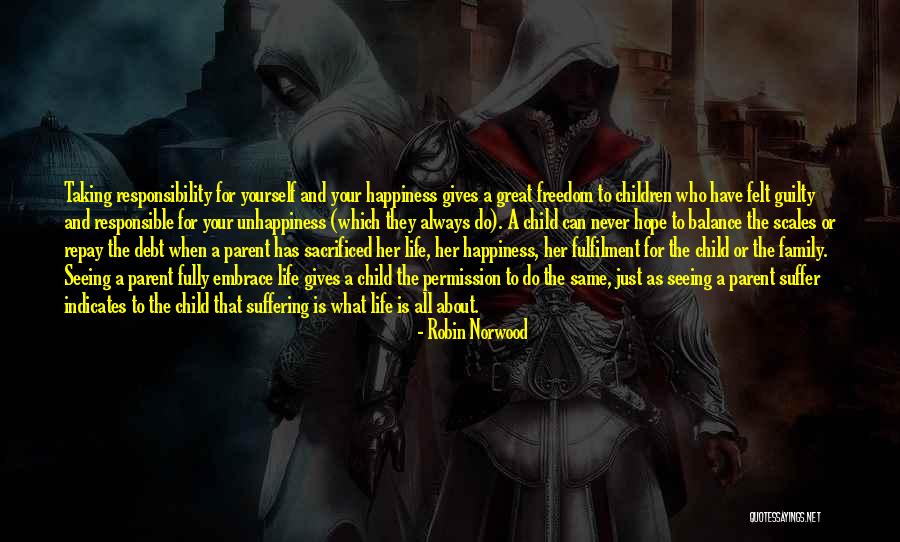 A Great Responsibility Quotes By Robin Norwood A Great Responsibility Quotes By Robin Norwood