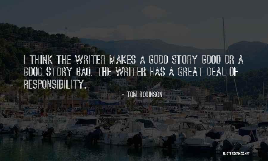 A Great Responsibility Quotes By Tom Robinson A Great Responsibility Quotes By Tom Robinson