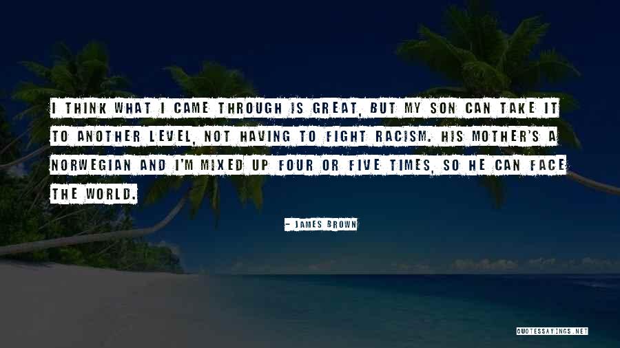 A Great Son Quotes By James Brown A Great Son Quotes By James Brown