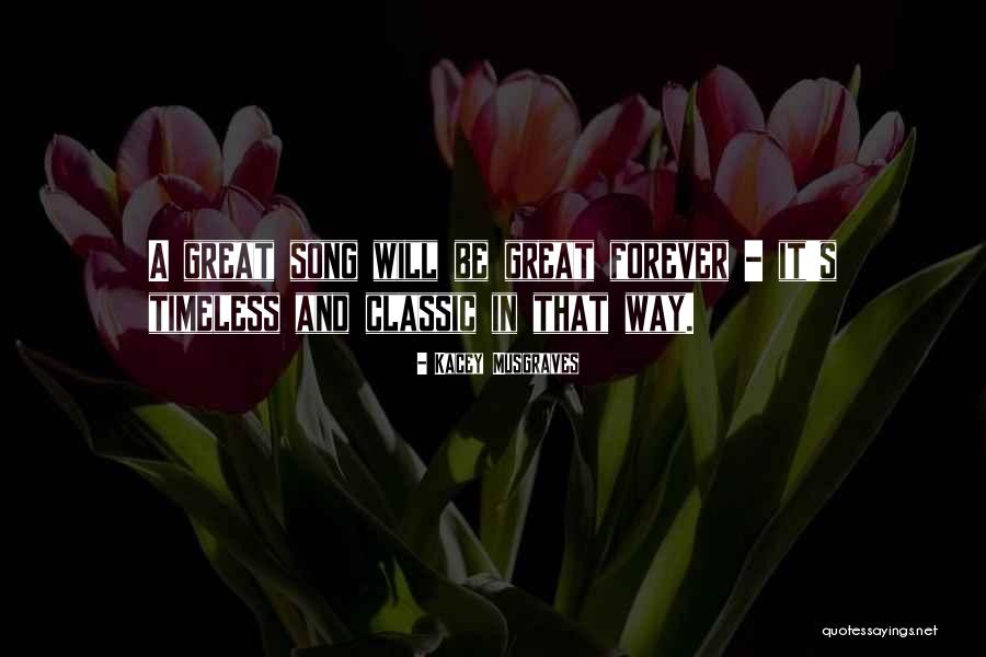 A Great Song Quotes By Kacey Musgraves A Great Song Quotes By Kacey Musgraves