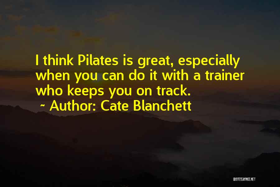 A Great Trainer Quotes By Cate Blanchett